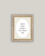 And In Every Season Framed Print