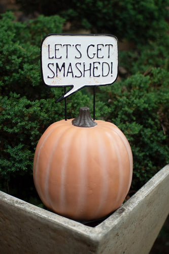 Let's Get Smashed  Sign