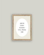 And In Every Season Framed Print